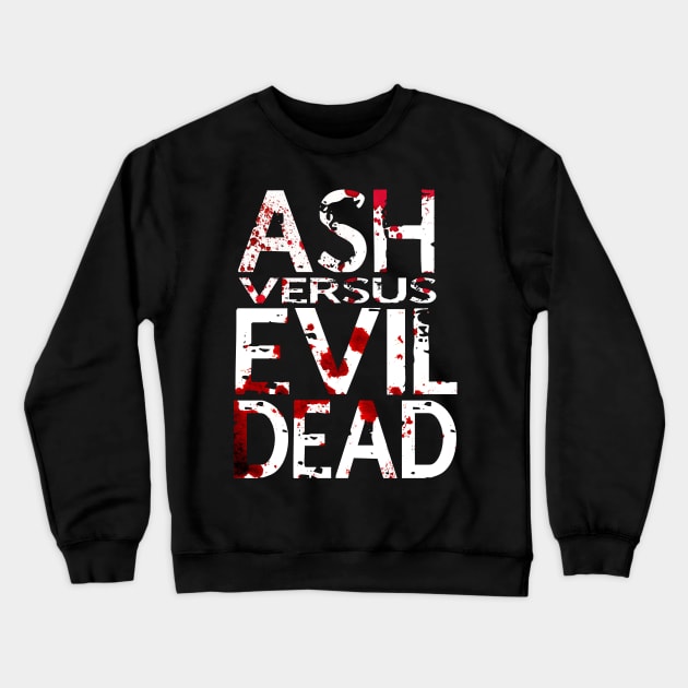 Ash vs Evil Dead --- condensed title Crewneck Sweatshirt by teeesome